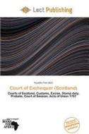 Court Of Exchequer (scotland) edito da Lect Publishing
