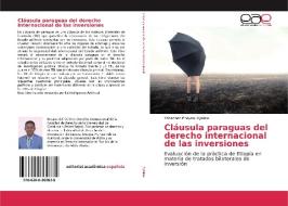 Cláusula paraguas del derecho internacional de las inversiones di Yohannes Eneyew Ayalew edito da Editorial Académica Española