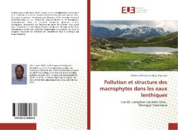 Pollution et structure des macrophytes dans les eaux lenthiques di Mohamed Ramadan Njoya Kpoumie edito da Editions universitaires europeennes EUE