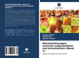 Wechselwirkungen zwischen Lebensmitteln und Arzneimitteln (Band 1) di Seema Ashraf, Rashida Ali, Naseer Ahmed edito da Verlag Unser Wissen