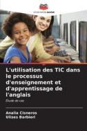 L'utilisation des TIC dans le processus d'enseignement et d'apprentissage de l'anglais di Analía Cisneros, Ulises Barbieri edito da Editions Notre Savoir