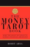 The Money Tarot Book di Rohit Arya edito da Yogi Impressions Books Pvt Ltd