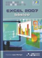 Excel 2007, básico di Francisco López Madrigal edito da Starbook Editorial, S.A.