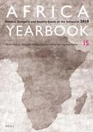 Africa Yearbook Volume 15: Politics, Economy and Society South of the Sahara in 2018 edito da BRILL ACADEMIC PUB