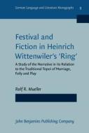 Festival And Fiction In Heinrich Wittenwiler's 'ring' di Rolf R. Mueller edito da John Benjamins Publishing Co