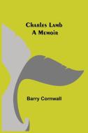 Charles Lamb di Barry Cornwall edito da Alpha Editions