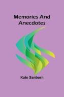 Memories and Anecdotes di Kate Sanborn edito da Alpha Editions