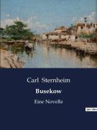 Busekow di Carl Sternheim edito da Culturea
