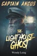 Captain Angus, the Lighthouse Ghost di Wendy Laing edito da Writers Exchange E-Publishing