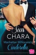 Manhattan Millionaire's Cinderella di Sun Chara edito da HarperCollins Publishers