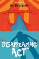Disappearing ACT di Sid Fleischman edito da GREENWILLOW