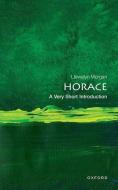 Horace: A Very Short Introduction di Prof Llewelyn Morgan edito da Oxford University Press