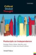 Postscripts on Independence di Vineet Thakur edito da OUP India