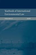 Yearbook of International Environmental Law: Volume 17, 2006 di Ole Kristian Fauchald edito da OXFORD UNIV PR