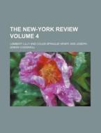 The New-york Review (v. 4) di Lambert Lilly edito da General Books Llc