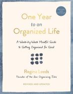 One Year To An Organized Life di Regina Leeds edito da Hachette Books
