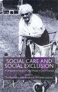 Social Care and Social Exclusion: A Comparative Study of Older People's Care in Europe edito da SPRINGER NATURE