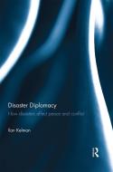 Disaster Diplomacy di Ilan Kelman edito da Taylor & Francis Ltd
