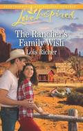 The Rancher's Family Wish di Lois Richer edito da HARLEQUIN SALES CORP