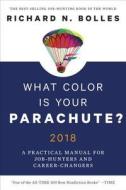 What Color Is Your Parachute? 2018 di Richard N. Bolles edito da Ten Speed Press