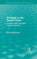 Privilege in the Soviet Union (Routledge Revivals) di Mervyn Matthews edito da Routledge