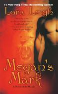 Megan's Mark di Lora Leigh edito da Penguin Putnam Inc