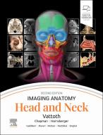 Imaging Anatomy: Head and Neck di Surjith Vattoth edito da ELSEVIER