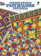 United States Patchwork Patterns Coloring Book di Carol Schmidt edito da Dover Publications Inc.