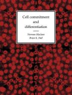 Cell Commitment and Differentiation di N. Maclean, B. K. Hall, Norman Maclean edito da Cambridge University Press