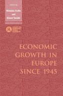 Economic Growth in Europe Since 1945 edito da Cambridge University Press