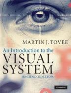 An Introduction to the Visual System di Martin J. Tovee edito da Cambridge University Press