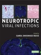 Neurotropic Viral Infections di Carol Shoshkes Reiss edito da Cambridge University Press