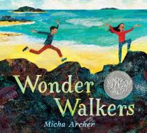 The Wonder Walkers di Micha Archer edito da NANCY PAULSEN BOOKS