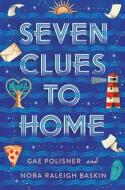 Seven Clues to Home di Gae Polisner, Nora Raleigh Baskin edito da YEARLING