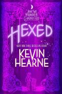 Hexed: The Iron Druid Chronicles, Book Two di Kevin Hearne edito da DELREY TRADE