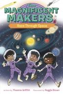The Magnificent Makers #5: Race Through Space di Theanne Griffith edito da RANDOM HOUSE