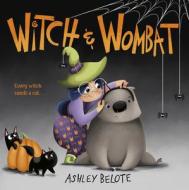 Witch & Wombat di Ashley Belote edito da RANDOM HOUSE
