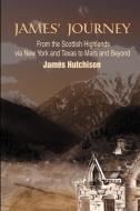 James' Journey di James Hutchison edito da iUniverse