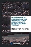 Le Microscope di Henri Van Heurck edito da Trieste Publishing