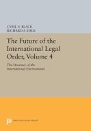 The Future of the International Legal Order, Volume 4 edito da Princeton University Press