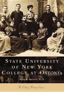 State University of New York:: College at Oneonta di Ph. D. David W. Brenner edito da ARCADIA PUB (SC)