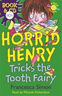 Horrid Henry Tricks The Tooth Fairy di Francesca Simon edito da Hachette Children's Group