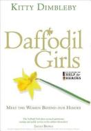Daffodil Girls di Kitty Dimbleby edito da Ebury Publishing
