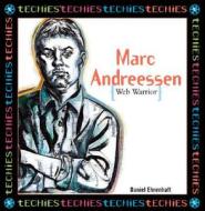 Marc Andreessen: Web Warrior di Daniel Ehrenhaft edito da Twenty-First Century Books (CT)