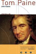 Tom Paine: A Political Life di John Keane edito da GROVE ATLANTIC