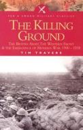 The Killing Ground di Tim Travers edito da Pen & Sword Books Ltd