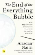 The End Of The Everything Bubble di Alasdair Nairn edito da Harriman House Publishing