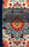 Storia Della Poesia Persiana ...; Volume 2 di Italo Pizzi edito da LEGARE STREET PR