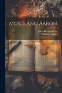 Moses And Aaron di Thomas Godwin edito da LEGARE STREET PR