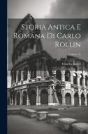 Storia Antica E Romana Di Carlo Rollin; Volume 32 di Charles Rollin edito da LEGARE STREET PR